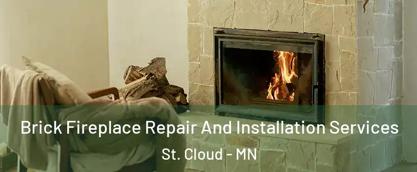  Brick Fireplace Repair And Installation Services St. Cloud - MN