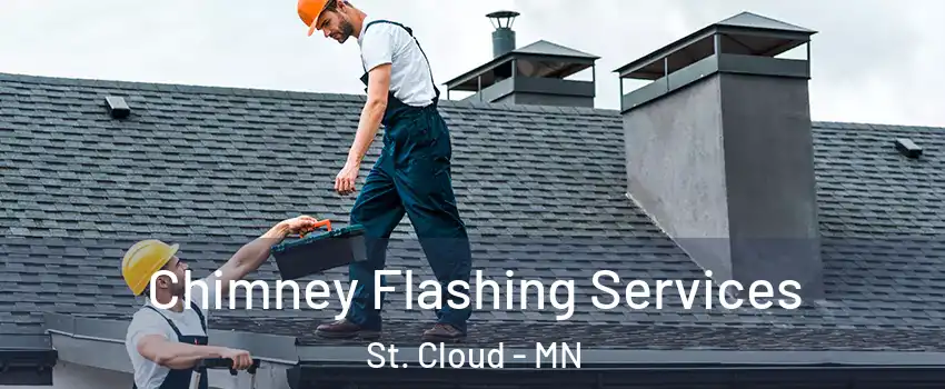 Chimney Flashing Services St. Cloud - MN