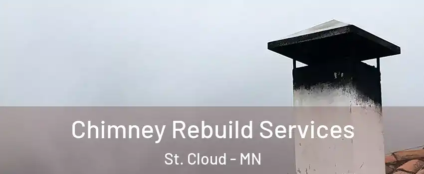 Chimney Rebuild Services St. Cloud - MN