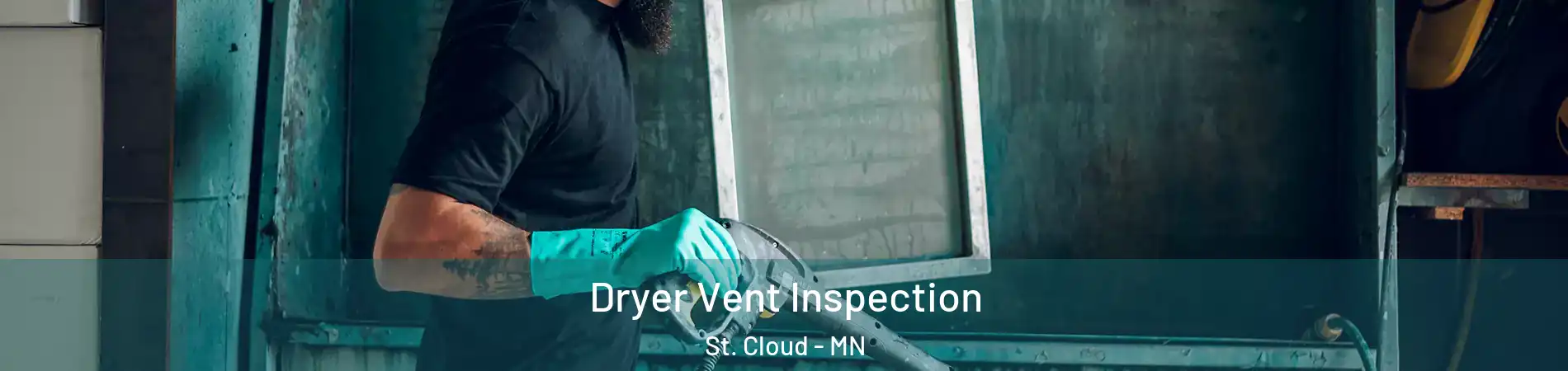  Dryer Vent Inspection St. Cloud - MN