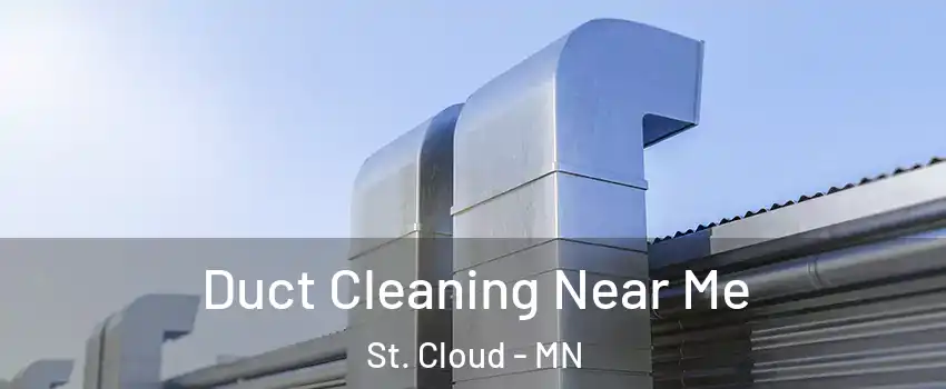  Duct Cleaning Near Me St. Cloud - MN