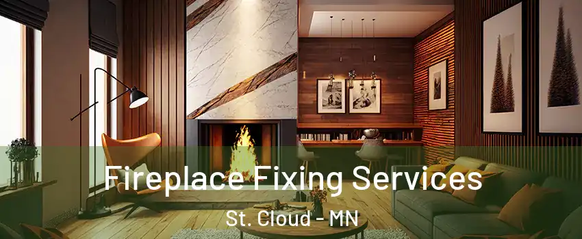  Fireplace Fixing Services St. Cloud - MN