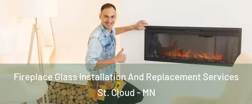  Fireplace Glass Installation And Replacement Services St. Cloud - MN