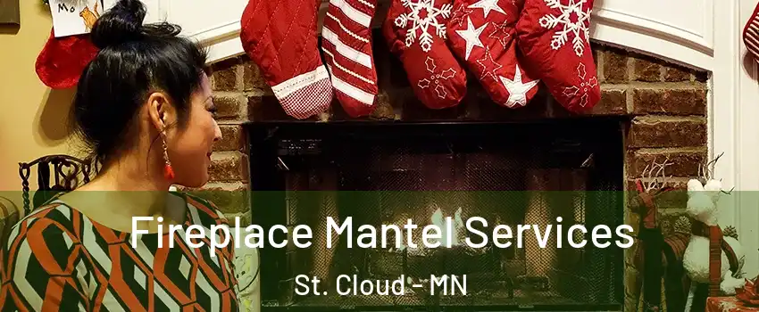  Fireplace Mantel Services St. Cloud - MN