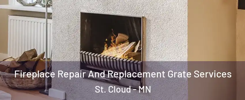  Fireplace Repair And Replacement Grate Services St. Cloud - MN