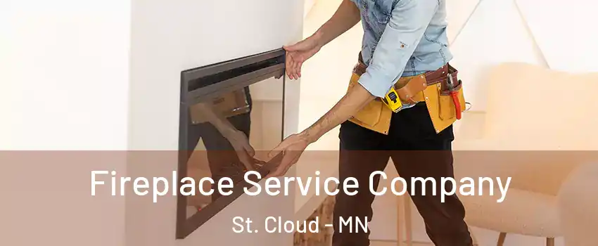 Fireplace Service Company St. Cloud - MN