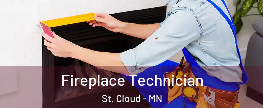 Fireplace Technician St. Cloud - MN