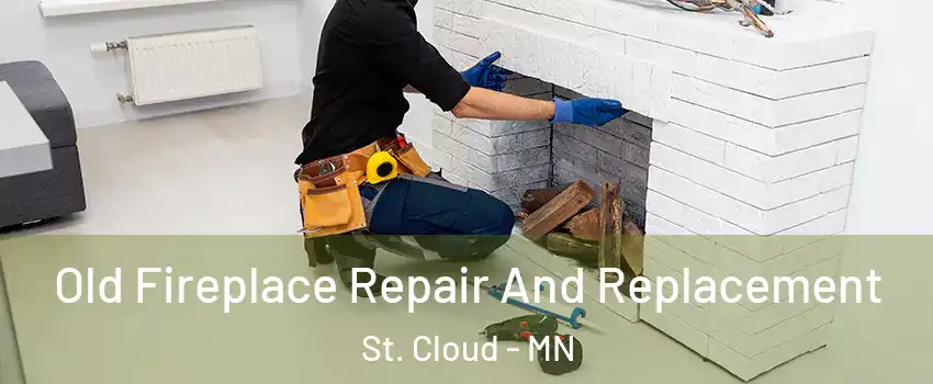  Old Fireplace Repair And Replacement St. Cloud - MN