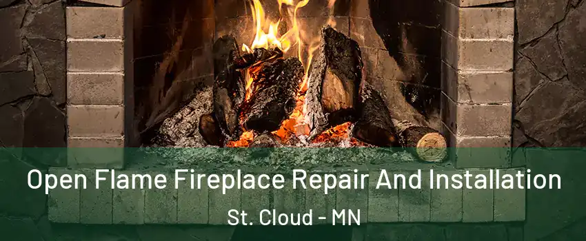  Open Flame Fireplace Repair And Installation St. Cloud - MN