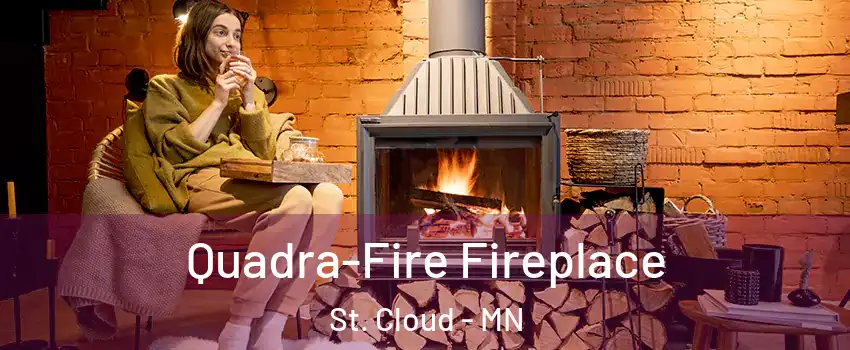  Quadra-Fire Fireplace St. Cloud - MN