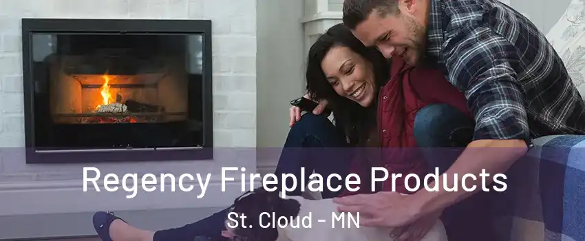  Regency Fireplace Products St. Cloud - MN