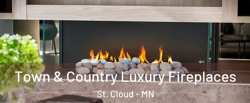  Town & Country Luxury Fireplaces St. Cloud - MN