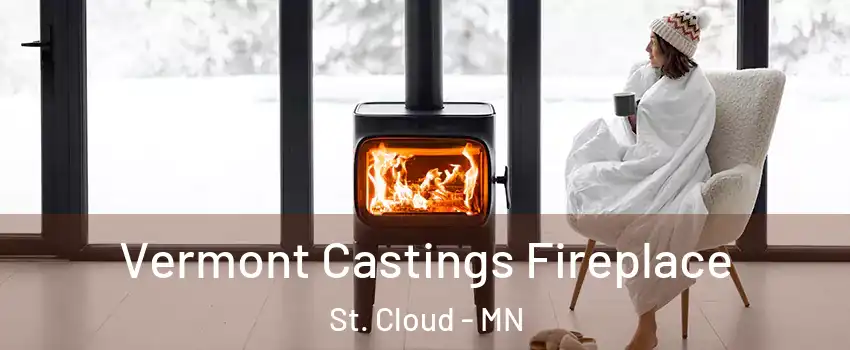  Vermont Castings Fireplace St. Cloud - MN
