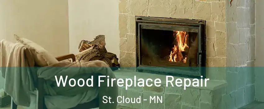  Wood Fireplace Repair St. Cloud - MN